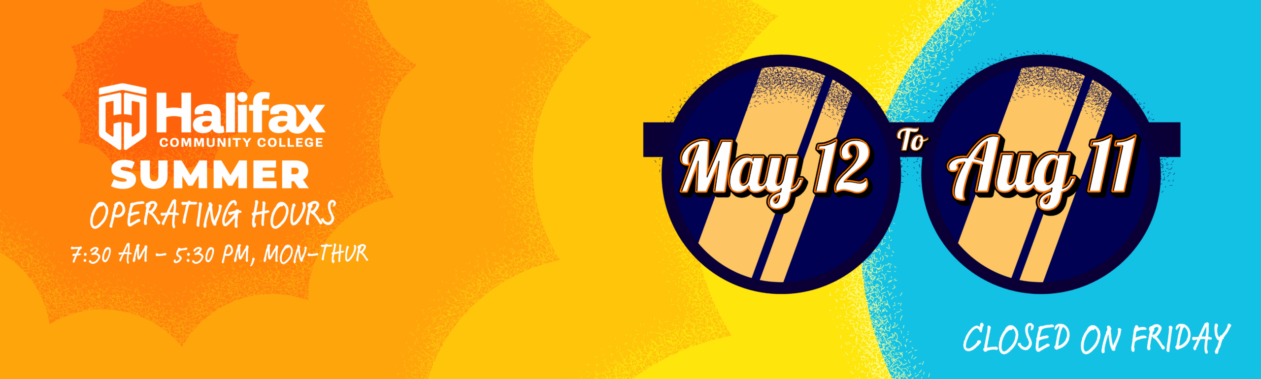 HCC's summer operating hours will be 7:30am-5:30pm (Monday-Thursday) beginning on Monday, May 12th - August 8th. Normal operating hours will resume on Monday, August 11, 2025.