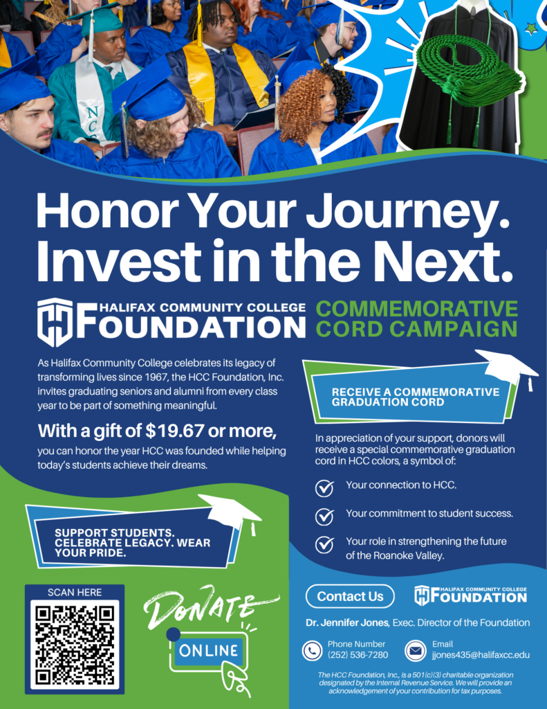 Honor your journey. Invest in the next. Make a gift of $19.67 or more to the HCC Foundation and receive a commemorative graduation cord in HCC colors in honor of HCC’s founding year. Support students. Celebrate legacy. Wear your pride. Donate today: www.halifaxcc.edu/give
